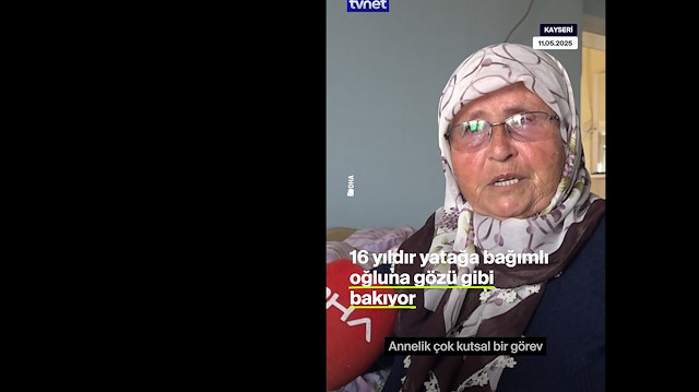 16 yıldır yatağa bağımlı oğluna gözü gibi bakıyor