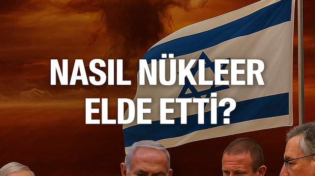 İsrail nükleer silahlarını nasıl elde etti?