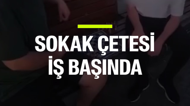 Sokak çetesi halkı rahatsız etmeye devam ediyor
