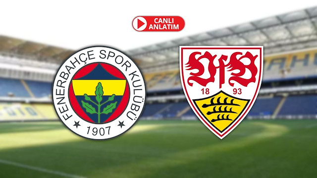 CANLI ANLATIM | Fenerbahçe - Stuttgart: Maçta ilk düdük geldi