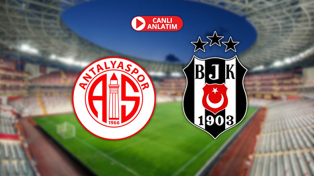 CANLI ANLATIM | Antalyaspor - Beşiktaş: Sergen Yalçın kararını verdi