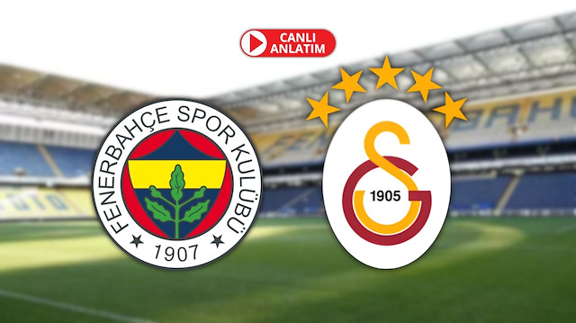 CANLI ANLATIM | Fenerbahçe - Galatasaray: Dev derbide ilk düdük geldi