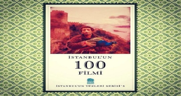 İstanbul''un 100 filmi tek kitapta