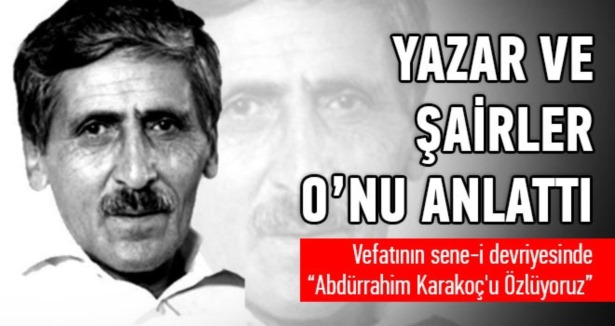 Abdürrahim Karakoç'u Özlüyoruz