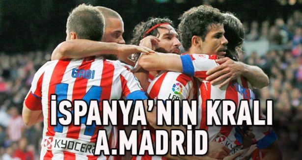 İspanya'nın kralı A.Madrid!