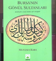Bursa'yı Bursa yapan gönül sultanlarına vefa