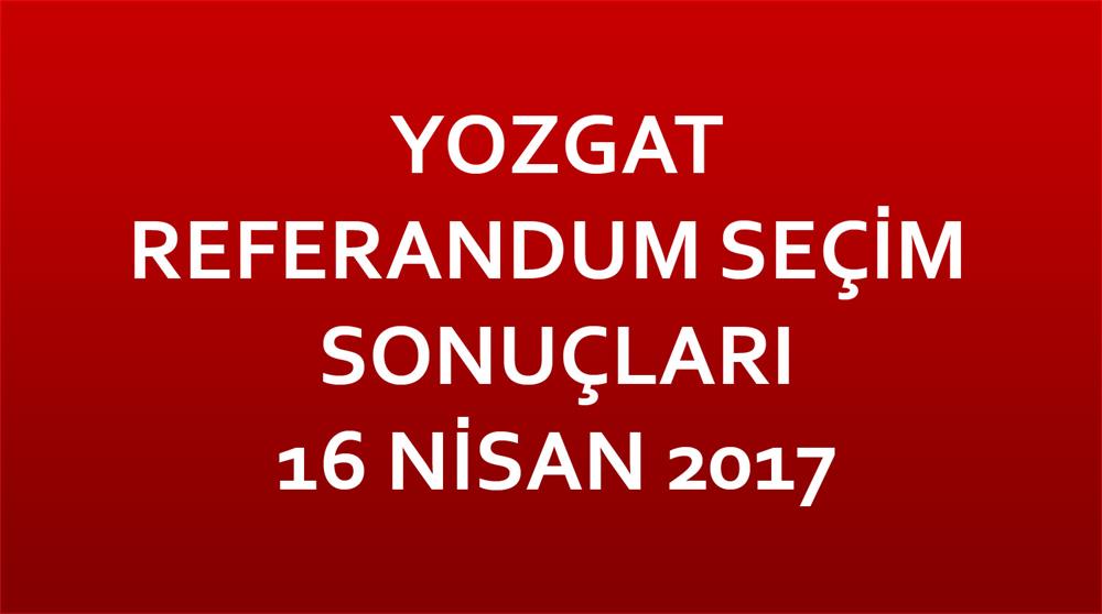 Yozgat Referandum Sonuclari 2017 Yozgat Secim Sonuclari