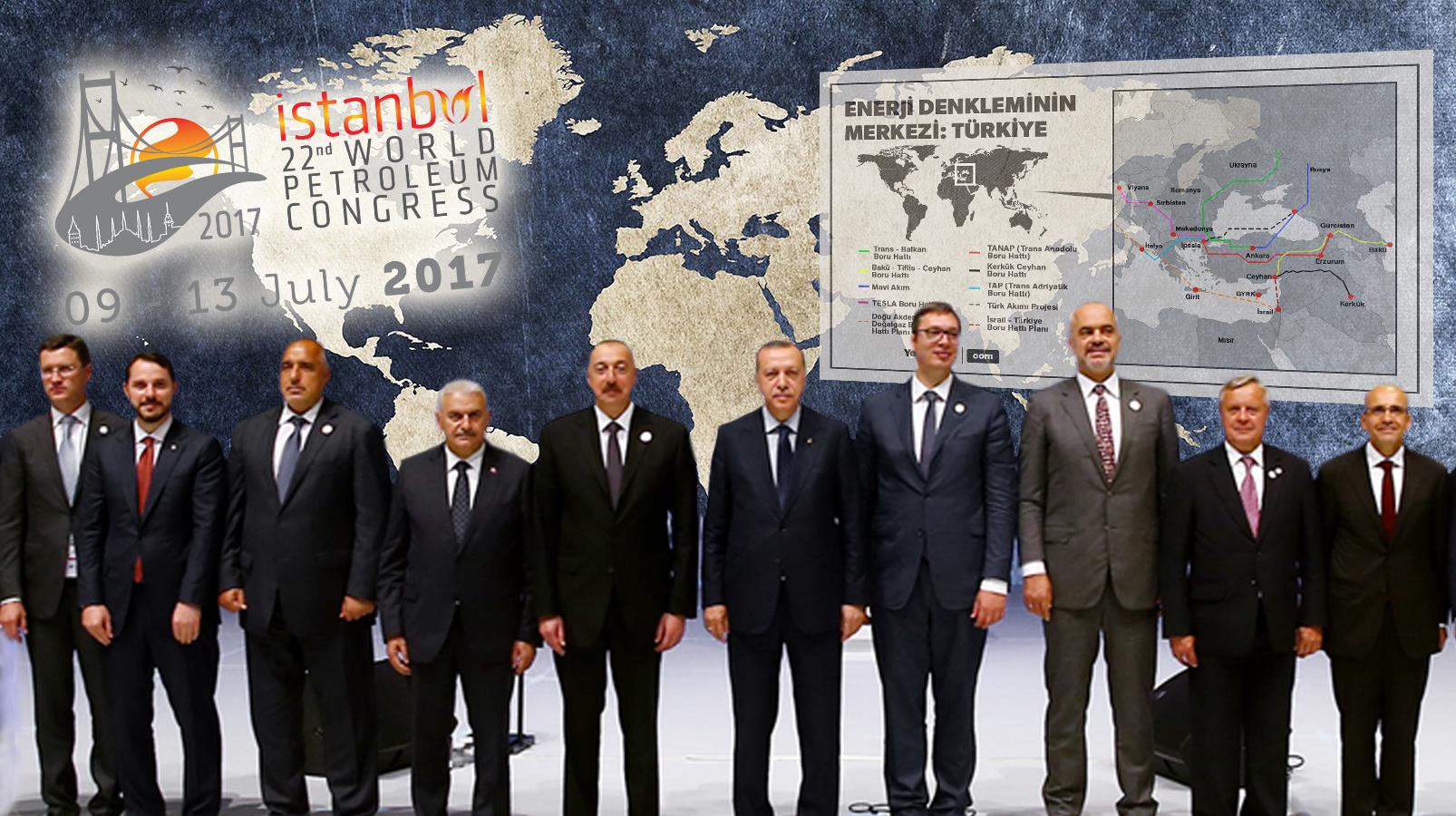 22. Dünya Petrol Kongresi, Cumhurbaşkanlığı himayesinde İstanbul'da gerçekleşti.