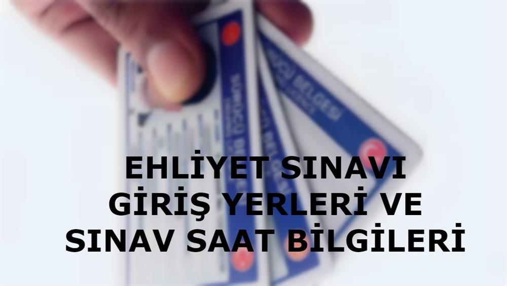Ehliyet Sinavi Saat Kacta 2017 Mtsks Ehliyet Sinav Giris Yerleri Ogren