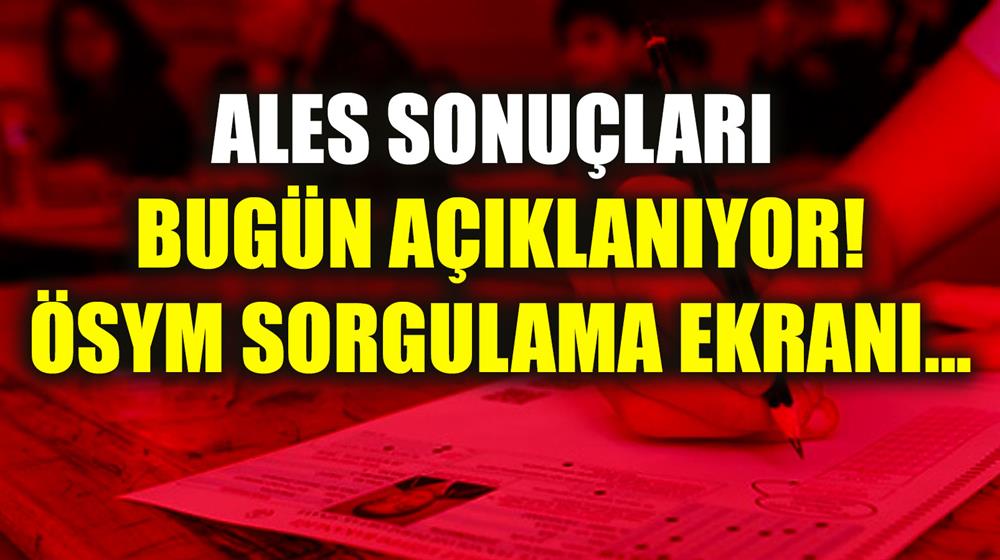 Ales Sonuclari Aciklandi Sonuc Osym Gov Tr Osym Ales Sonuc Sayfasi Yeni Safak