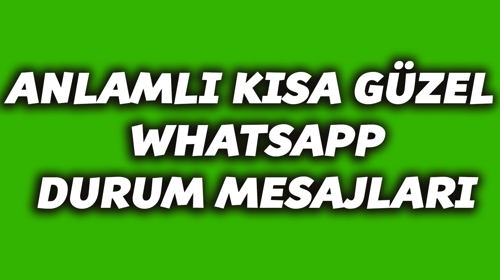 Whatsapp Durum Sozleri Guzel Anlamli Kisa Whatsapp Durum Mesajlari Yeni Safak