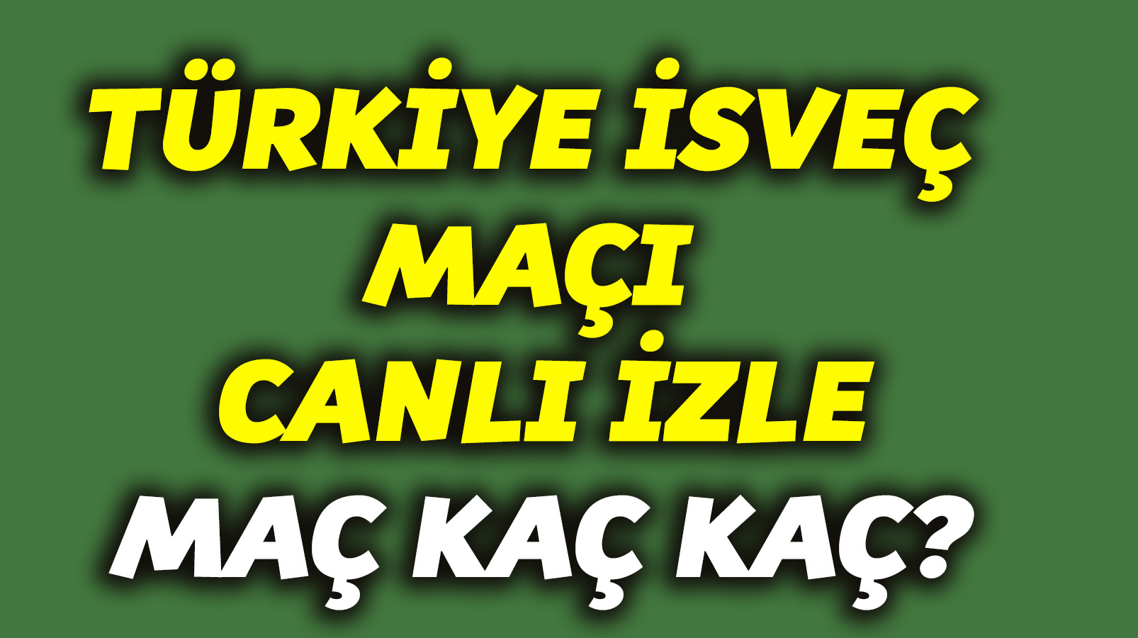 trt 1 canli izle turkiye isvec canli