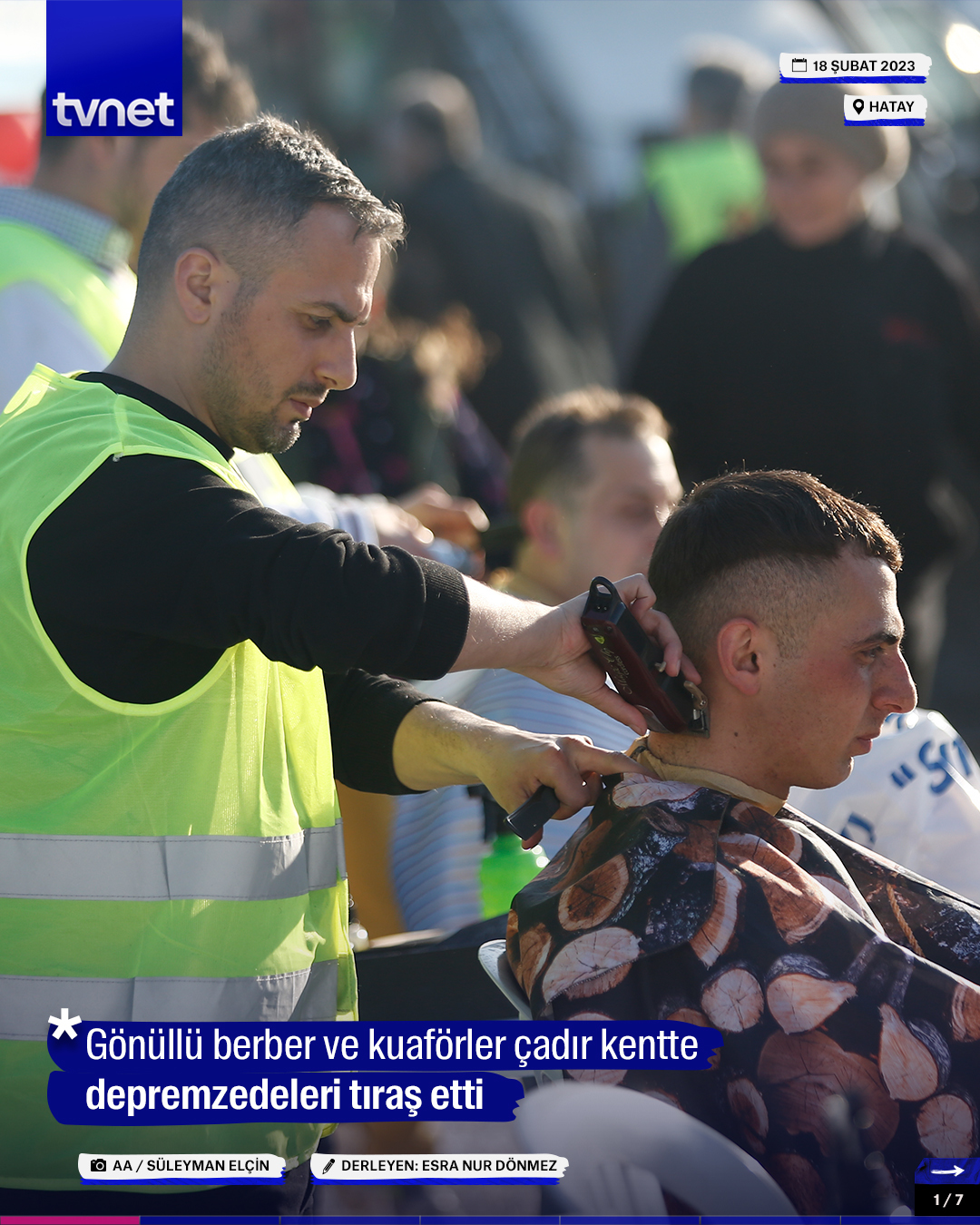 Gönüllüler çadır kentte depremzedeleri tıraş etti