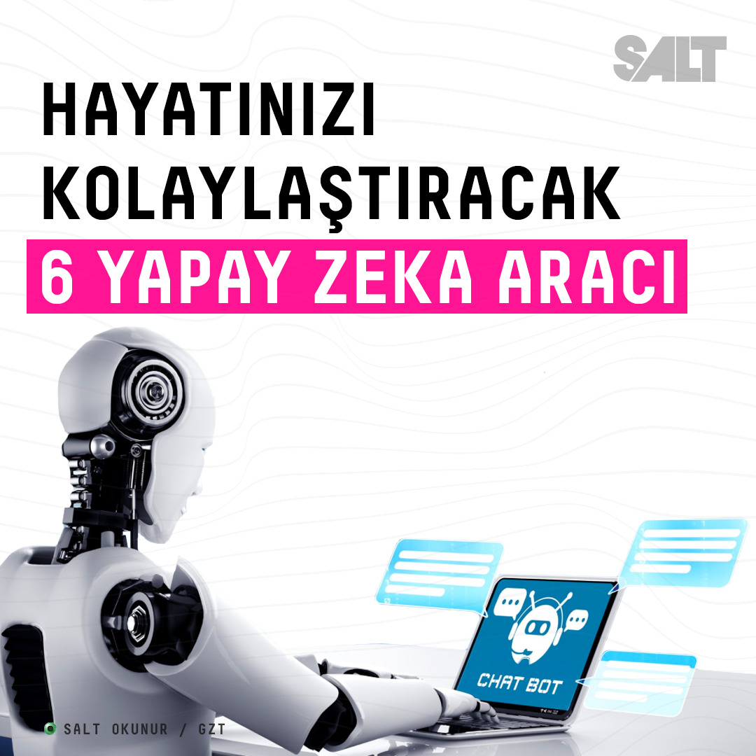 Hayatınızı kolaylaştıracak 6 Yapay Zeka aracı