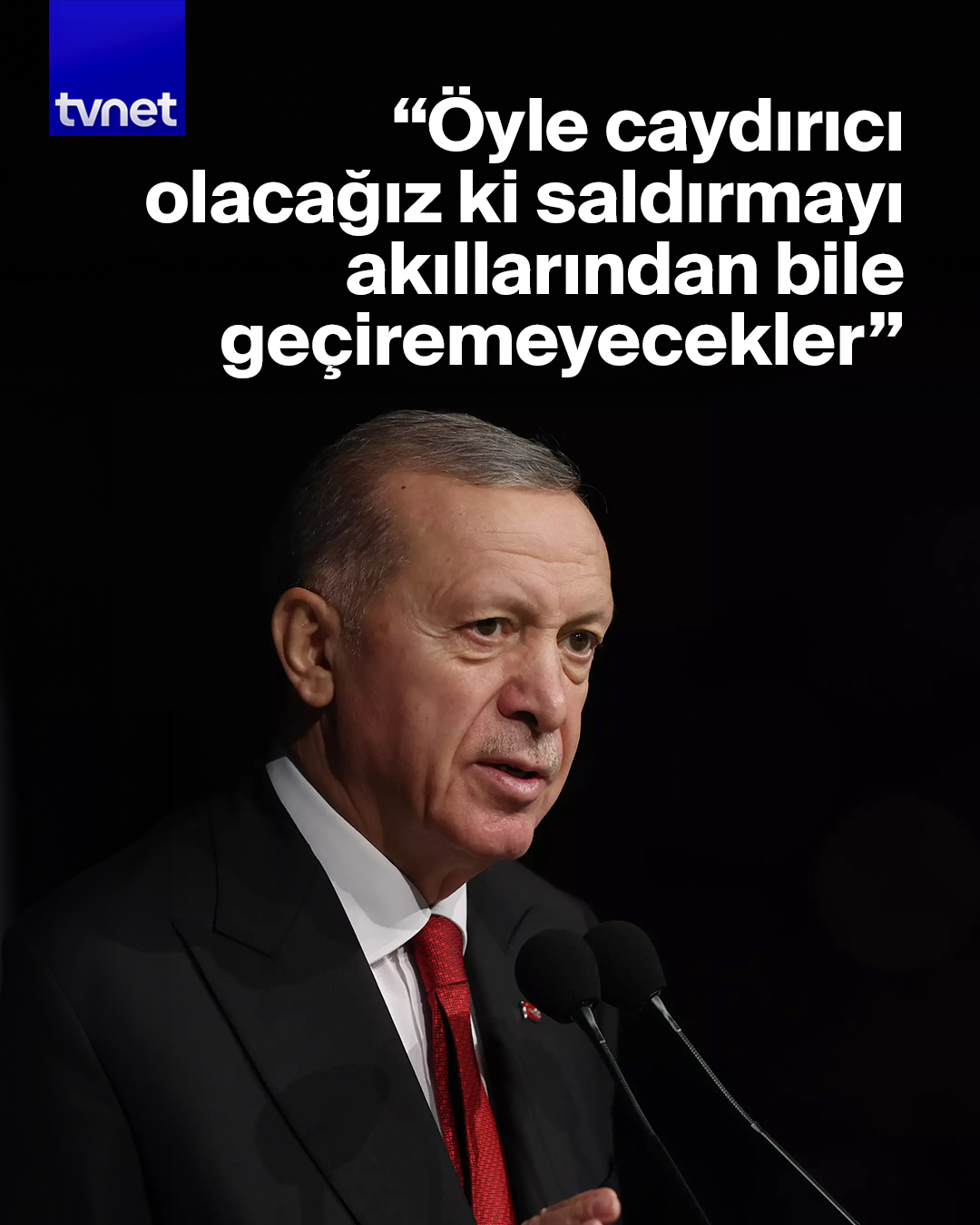 ???? “Akıllarından bile geçiremeyecekler”