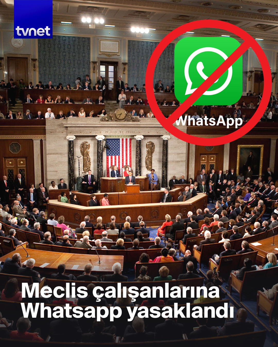 ABD Temsilciler Meclisi'nden WhatsApp yasağı!