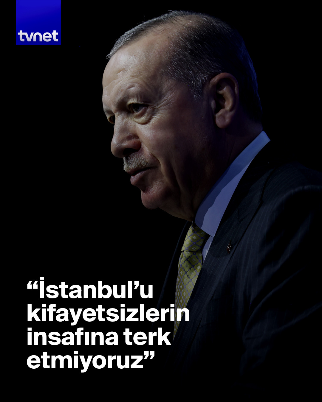 "İstanbul'u kifayetsizlerin insafına terk etmiyoruz"